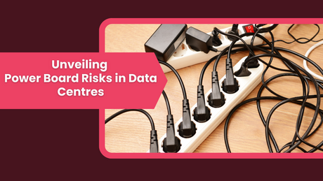 10 reasons why using power boards in data centres is a high-risk practice