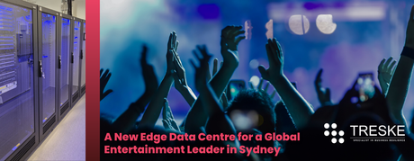 A New Edge Data Centre for a Global Entertainment Leader in Sydney