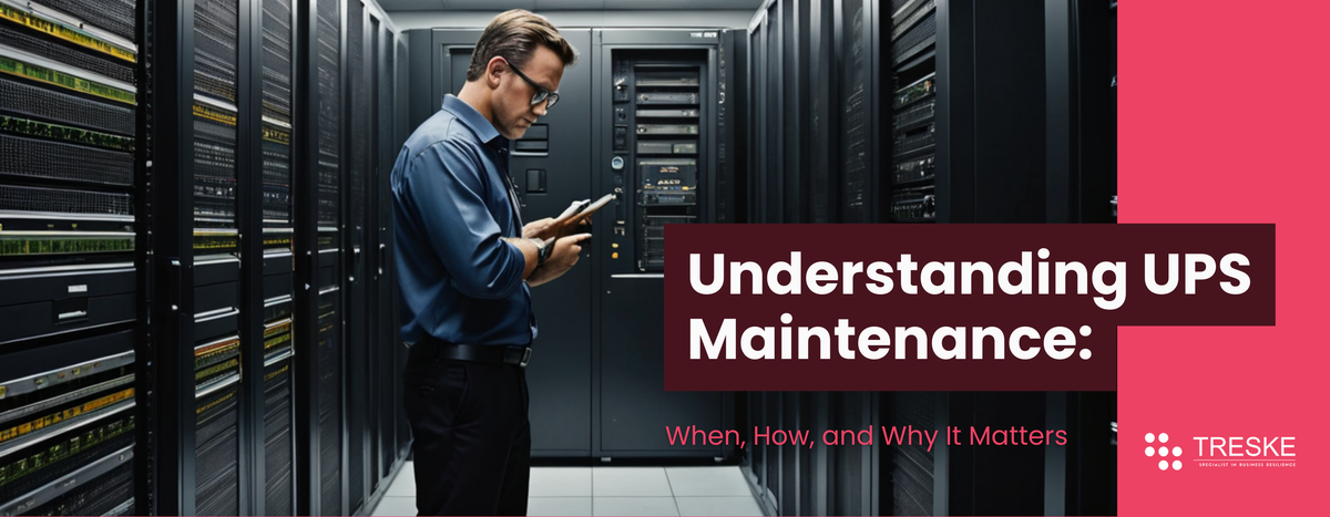 Understanding UPS Maintenance: When, How, and Why It Matters